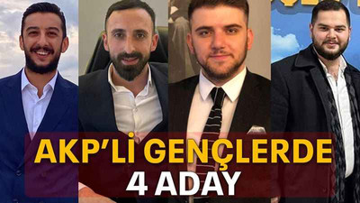AKP’li gençlerde 4 aday!